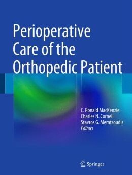 Perioperative Care of the Orthopedic Patient: The Hospital for Special Surgery Manual