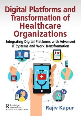 Digital Platforms and Transformation of Healthcare Organizations
1st Edition