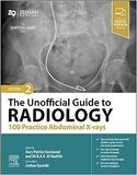 The Unofficial Guide to Radiology: 100 Practice Abdominal X-rays, 2nd edition