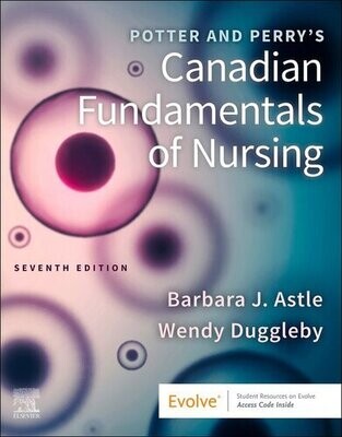 Potter and Perry&#39;s Canadian Fundamentals of Nursing
7th Edition