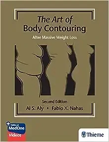 The Art of Body Contouring: After Massive Weight Loss, 2nd edition