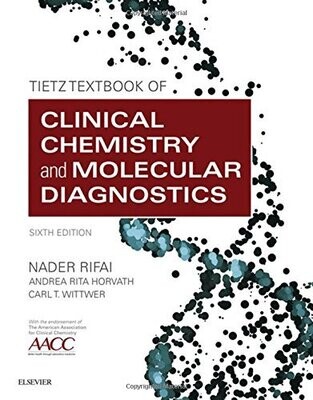 Tietz Textbook of Clinical Chemistry and Molecular Diagnostics, 6th Edition