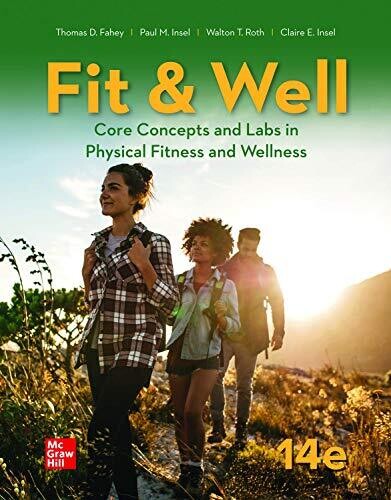 Fit &amp; Well: Core Concepts and Labs in Physical Fitness and Wellness, 14th Edition