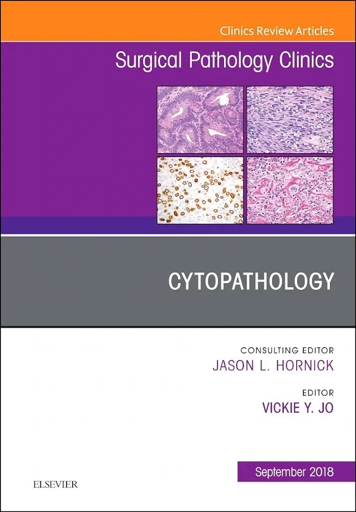 Cytopathology, An Issue of Surgical Pathology Clinics (Volume 11-3) (The Clinics: Surgery, Volume 11-3)
1st Edition