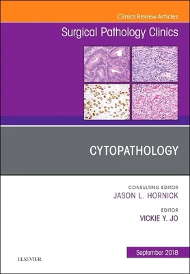 Cytopathology, An Issue of Surgical Pathology Clinics (Volume 11-3) (The Clinics: Surgery, Volume 11-3)
1st Edition