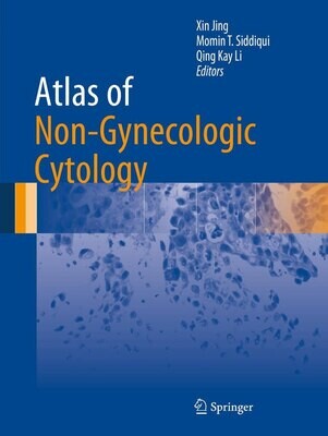 Atlas of Non-Gynecologic Cytology (Atlas of Anatomic Pathology)
1st ed. 2018 Edition