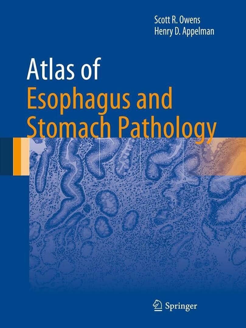 Atlas of Esophagus and Stomach Pathology (Atlas of Anatomic Pathology)
2014th Edition