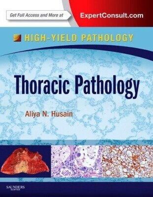 Thoracic Pathology: A Volume in the High Yield Pathology Series (Expert Consult - Online and Print)
1st Edition