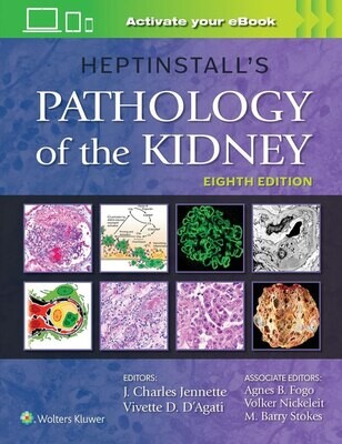 Heptinstall&#39;s Pathology of the Kidney Eighth Edition