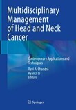 Multidisciplinary Management of Head and Neck Cancer: Contemporary Applications and Techniques