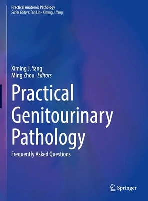 Practical Genitourinary Pathology: Frequently Asked Questions (Practical Anatomic Pathology)
1st ed. 2021 Edition