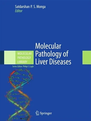Molecular Pathology of Liver Diseases (Molecular Pathology Library, 5)
2011th Edition