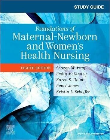 Study Guide for Foundations of Maternal-Newborn and Women&#39;s Health Nursing 8th Edition (Epub)