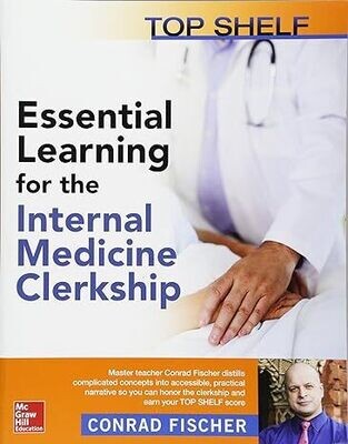 Top Shelf: Essential Learning for the Internal Medicine Clerkship 1st Edition