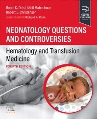 Neonatology Questions and Controversies: Hematology and Transfusion Medicine
4th Edition