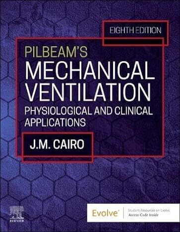 Pilbeam&#39;s Mechanical Ventilation: Physiological and Clinical Applications 8th Edition