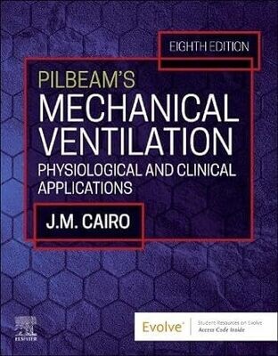 Pilbeam&#39;s Mechanical Ventilation: Physiological and Clinical Applications 8th Edition