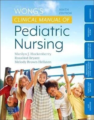 Wong&#39;s Clinical Manual of Pediatric Nursing 9th Edition