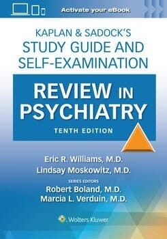 Kaplan &amp; Sadock&#39;s Study Guide and Self- Examination Review in Psychiatry 10th Edition