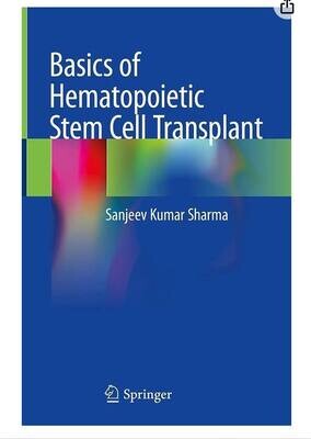 Basics of Hematopoietic Stem Cell Transplant
1st ed. 2023 Edition