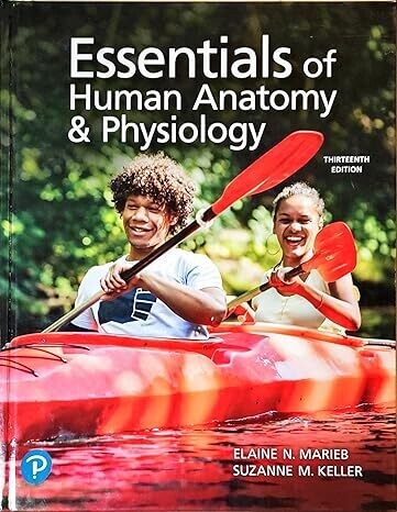 Essentials of Human Anatomy &amp; Physiology, 13th edition