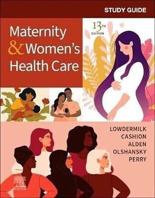 Study Guide for Maternity &amp; Women&#39;s Health Care 13th Edition