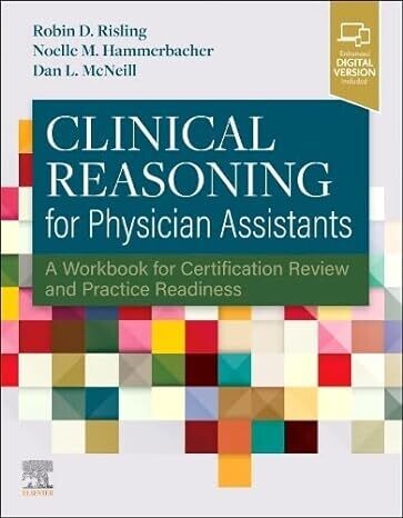 Clinical Reasoning for Physician Assistants: A Workbook for Certification Review and Practice Readiness(EPUB)