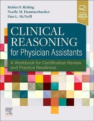 Clinical Reasoning for Physician Assistants: A Workbook for Certification Review and Practice Readiness(EPUB)