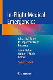 In-Flight Medical Emergencies: A Practical Guide to Preparedness and Response 2nd ed. 2023 Edition