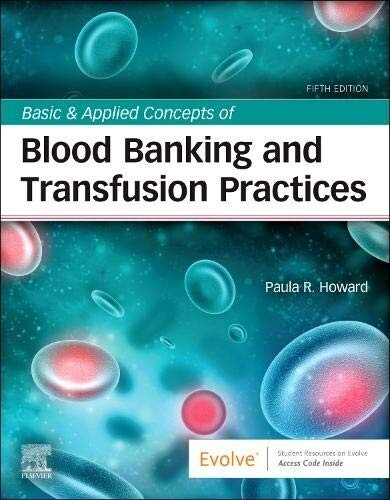 Basic &amp; Applied Concepts of blood banking and Transfusion Practices 5th Edition