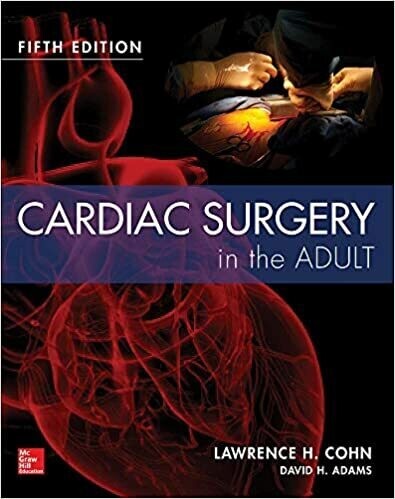 Cardiac Surgery in the Adult Fifth Edition
5th Edition