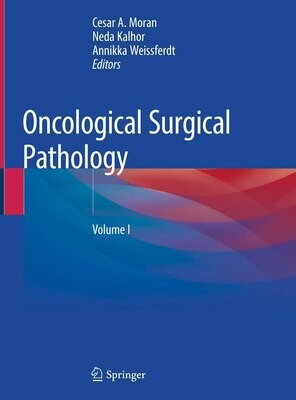 Oncological Surgical Pathology
1st ed. 2020 Edition