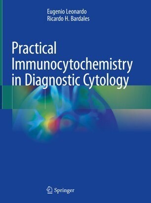 Practical Immunocytochemistry in Diagnostic Cytology
1st ed. 2020 Edition