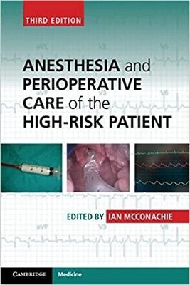 Anesthesia and Perioperative Care of the High-Risk Patient
3rd Edition