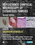 Reflectance Confocal Microscopy of Cutaneous Tumors
2nd Edition