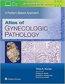Atlas of Gynecologic Pathology A Pattern-Based Approach