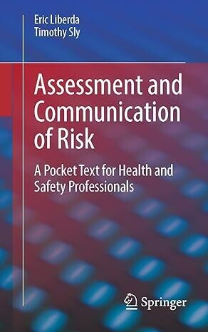 Assessment and Communication of Risk: A Pocket Text for Health and Safety Professionals