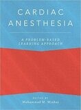 Cardiac Anesthesia: A Problem-Based Learning Approach (Anaesthesiology: A Problem-Based Learning Approach)
1st Edition