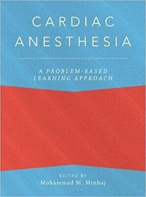 Cardiac Anesthesia: A Problem-Based Learning Approach (Anaesthesiology: A Problem-Based Learning Approach)
1st Edition