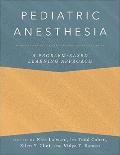 Pediatric Anesthesia: A Problem-Based Learning Approach (Anaesthesiology: A Problem-Based Learning Approach)
1st Edition