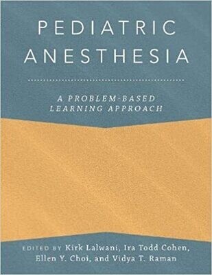 Pediatric Anesthesia: A Problem-Based Learning Approach (Anaesthesiology: A Problem-Based Learning Approach)
1st Edition