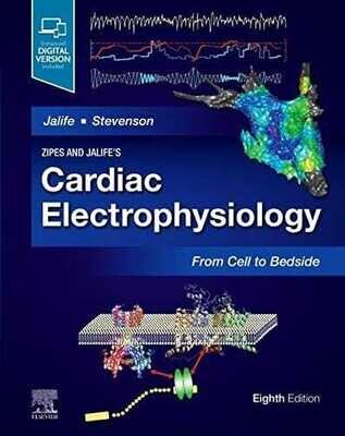 Zipes and Jalife’s Cardiac Electrophysiology: From Cell to Bedside
8th Edition