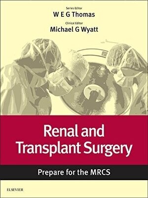Renal and Transplant Surgery: Prepare for the MRCS: Key articles from the Surgery Journal
