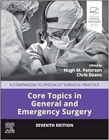 Core Topics in General and Emergency Surgery A Companion to Specialist Surgical Practice 7th Edition 2023