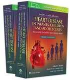 Moss &amp; Adams&#39; Heart Disease in infants, Children, and Adolescents: Including the Fetus and Young Adult (Volume 1)
Tenth Edition