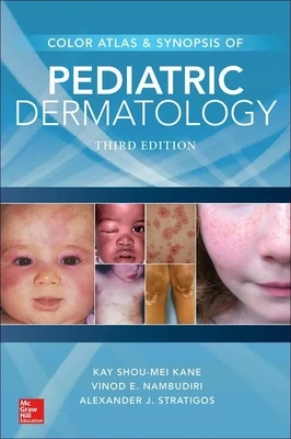 Color Atlas &amp; Synopsis of Pediatric Dermatology, Third Edition 3rd Edition