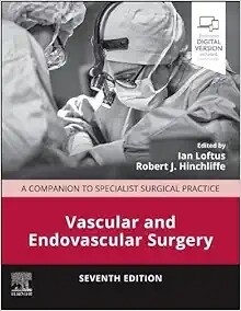 Vascular and Endovascular Surgery: A Companion to Specialist Surgical Practice, 7th edition 2023