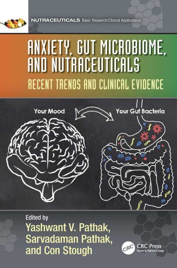 Anxiety, Gut Microbiome, and Nutraceuticals: Recent Trends and Clinical Evidence
1st Edition