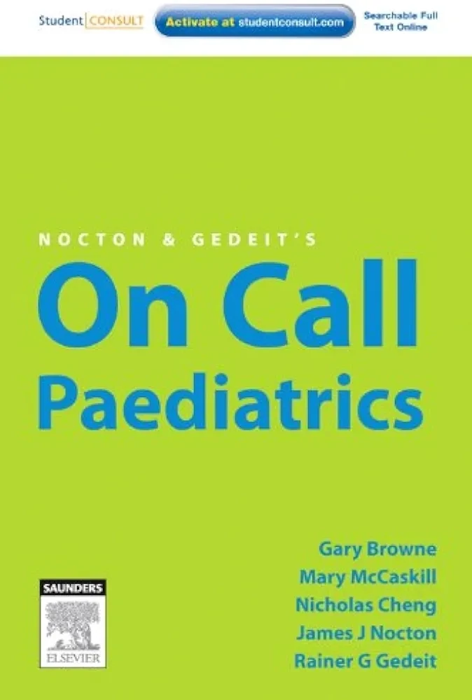 Nocton &amp; Gedeit&#39;s on Call Paediatrics
First Edition