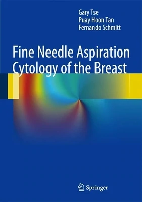 Fine Needle Aspiration Cytology of the Breast: Atlas of Cyto-Histologic Correlates
2013th Edition